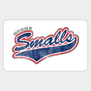 You're Killing Me Smalls Sticker